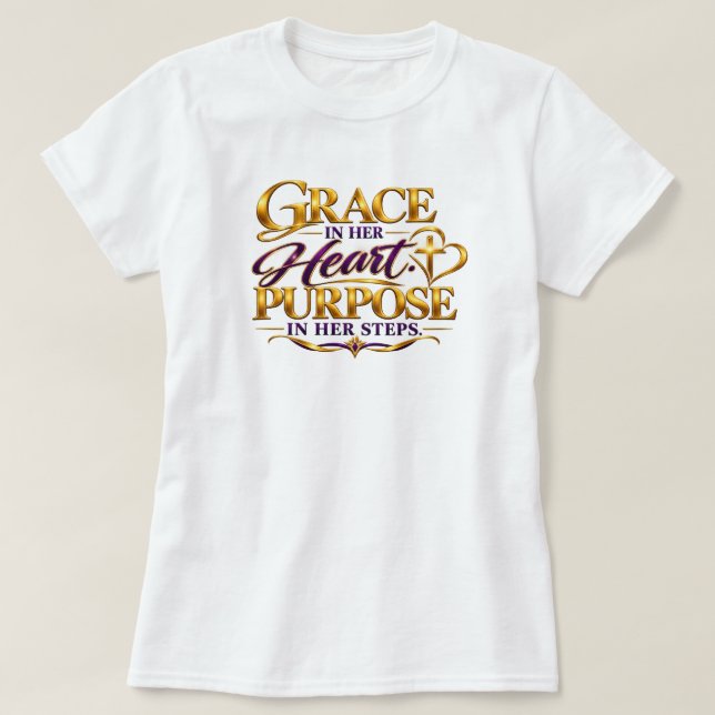 T-shirt Grâce dans le cœur. Objectif dans ses pas. (Design devant)