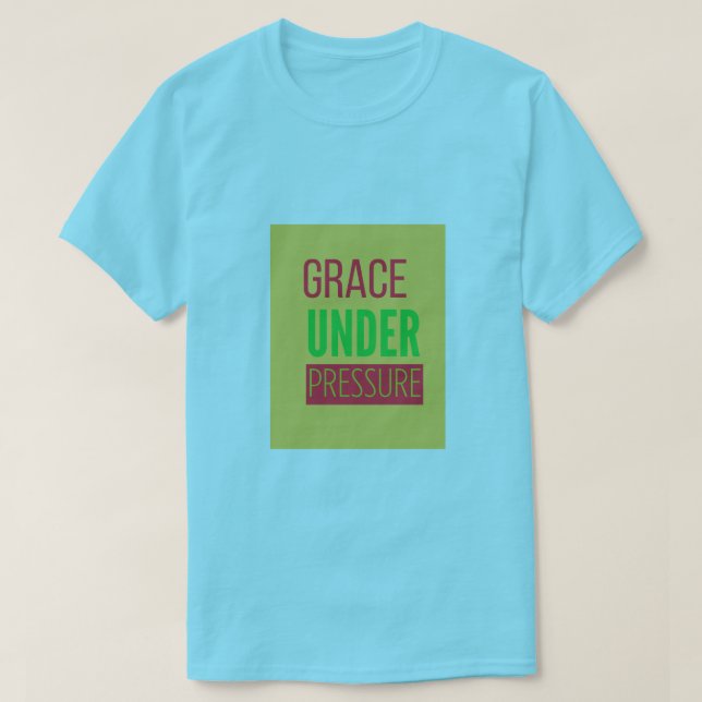 T-SHIRT GRACE SOUS PRESSION (Design devant)