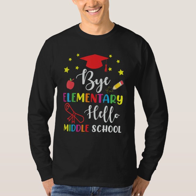 T-shirt Graduation Bye Elementary Hello Middle School for  (Devant)