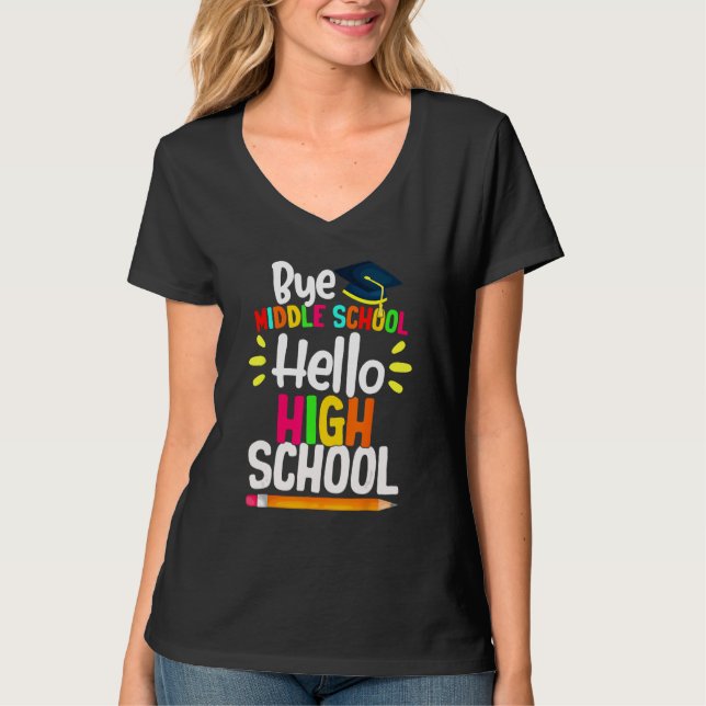 T-shirt Graduation Bye Middle School Hello Highschool Back (Devant)