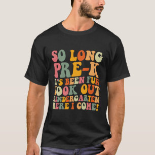 T-shirt Graduation Si Long Pré-K Kindergen Ici Je Viens