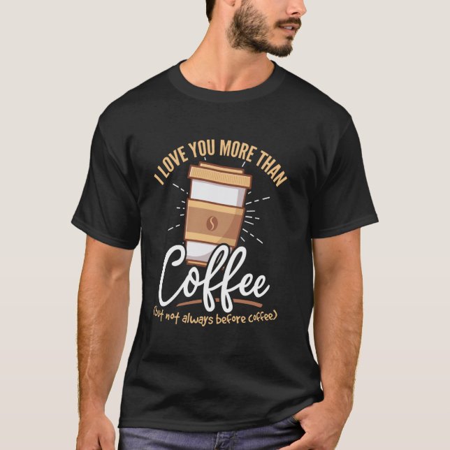 T-shirt Grains de café - Je t'aime plus que le café (Devant)