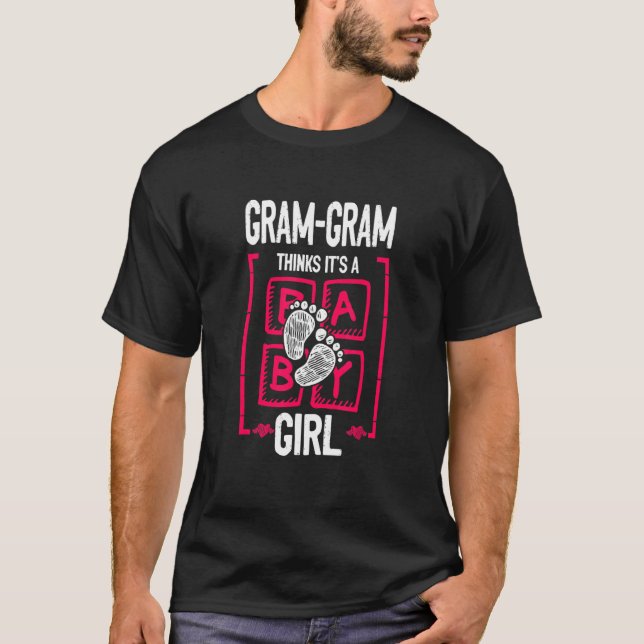 T-shirt Gram Gram Thinks It's a Girl Gender Reveal   Baby  (Devant)