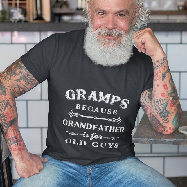 T-shirt Grammes | Grand-père est pour les vieux Fêtes des  (Créateur téléchargé)