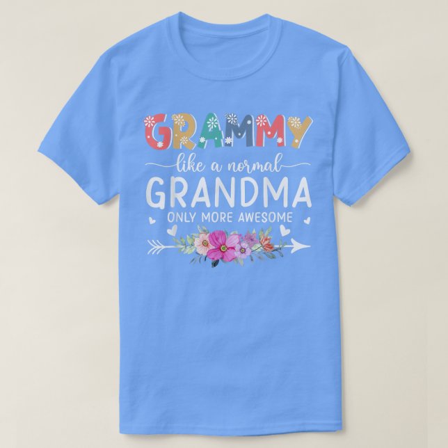 T-shirt Grammy Comme Une Grand-Mère Normale Seulement Plus (Design devant)