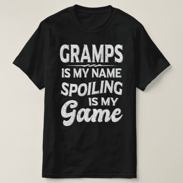 T-shirt Gramps Est Mon Nom Spoiling Est Mon Jeu Grandpa Ca (Design devant)