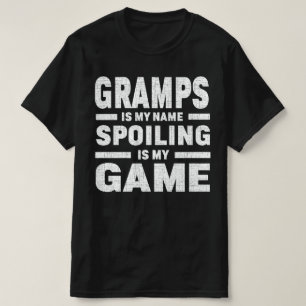T-shirt Gramps Est Mon Nom Spoiling Est Mon Jeu Grandpa Ca