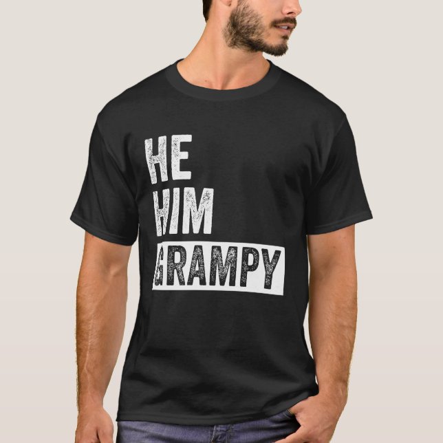T-shirt Grampy  Valentine Quote  He Him Grampy  1 (Devant)