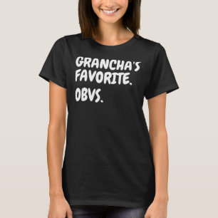 T-shirt Grancha's Favorite Obvs Grandgirl Grandson