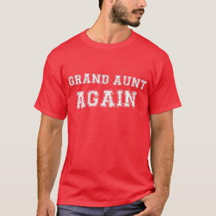 T-shirt Grand Aunt Again Pregnancy Announcement Funny Baby