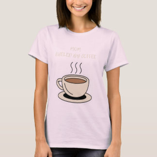 T-shirt Grand café avec les mots "Maman, Alimenté par le c