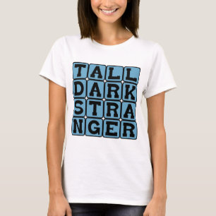 T-shirt Grand Inconnu Sombre, Célibataire Éligible