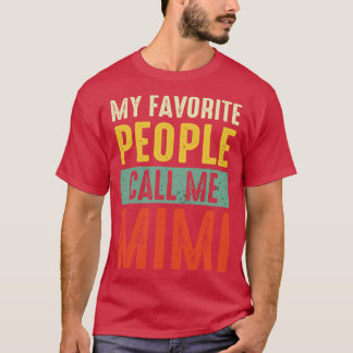 T-shirt Grand-Mère Chemise Mes Gens Favoris M'Appelent Mim