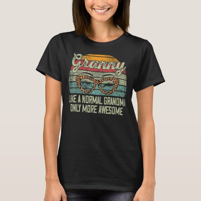 T-shirt Grand-Mère Comme Une Grand-Mère Normale Seulement  (Devant)
