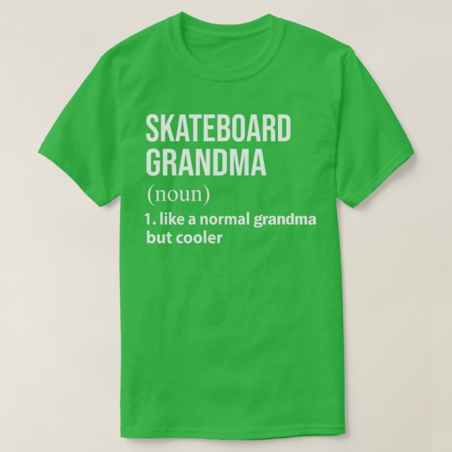 T-shirt Grand-mère de skateboard comme une grand-mère norm (Design devant)