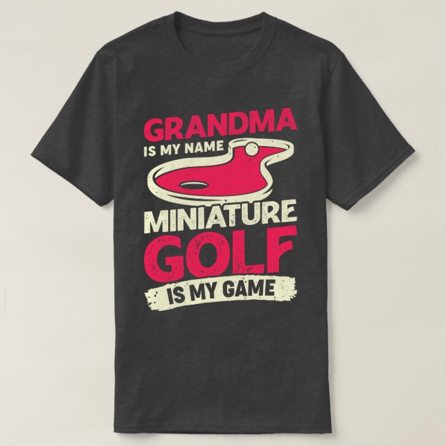 T-shirt Grand-Mère Est Mon Nom Miniature Golf Est Mon Jeu (Design devant)
