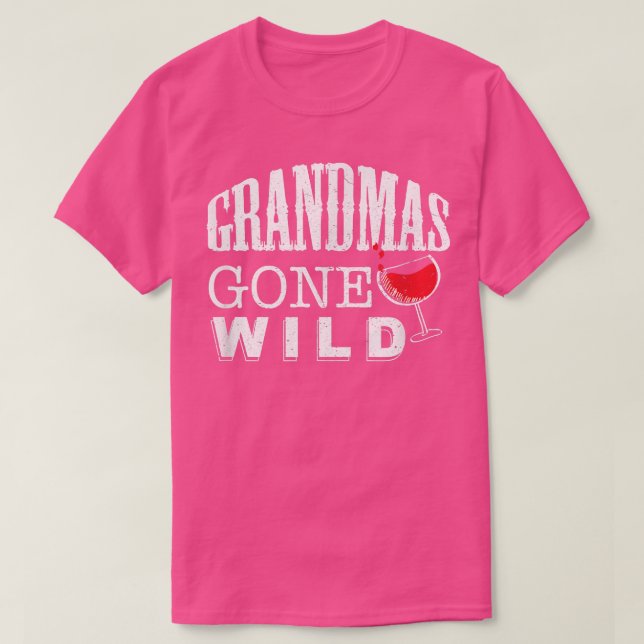 T-shirt Grand-mère Gone Wild Funny Wine Drinking  (Design devant)