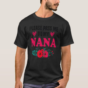 T-shirt Grand-Mère S'Il Vous Plaît Passez-Moi À Mon Nana J