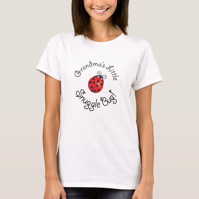 T-shirt Grand-mère's Little Snuggle Bug ! (Devant)