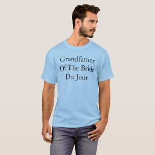 T-shirt Grand-père de la mariée du jour Citation Mariage