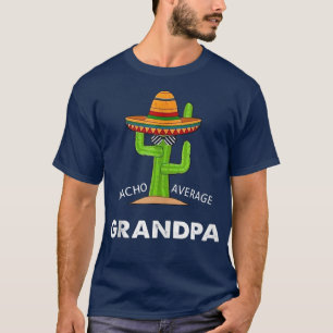 T-shirt Grand-Père Humour Cadeaux-drôle Mème Dit Nacho Ave