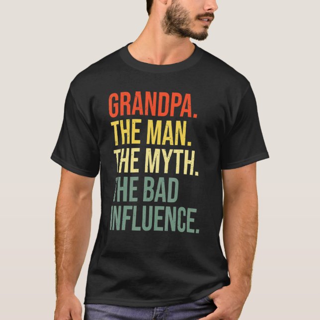 T-shirt Grand-Père L'Homme Le Mythe La Mauvaise Influence  (Devant)