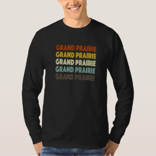 T-shirt Grand Prairie Texas American Tx Usa Hometown Resid