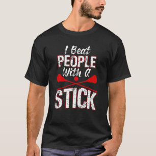 T-shirt Grand Stick Lacrosse Joueur Je Battre Les Gens Ave
