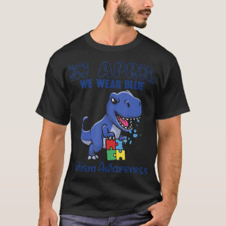 T-shirt Grand T-Rex En Avril Nous Portons Sensibilisation 