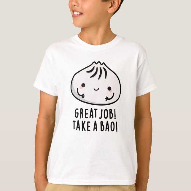 T-shirt Grand Travail Prenez Un Bao Drôle Pun Dimsum (Devant)