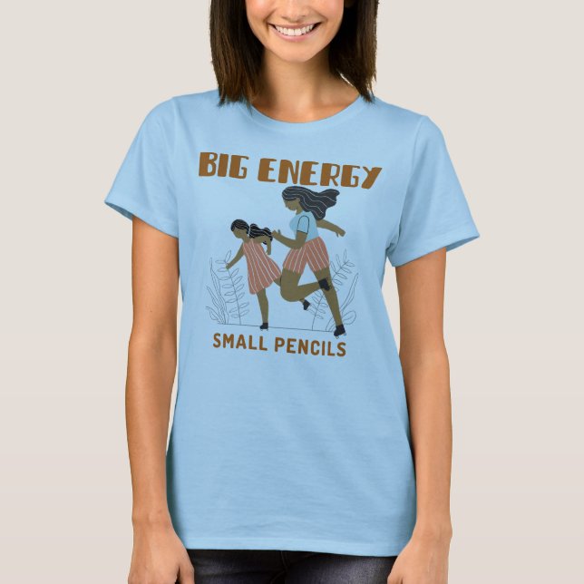 T-shirt Grande Énergie Petits Crayons Professeur de Classe (Devant)