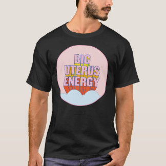 T-shirt GRANDE ÉNERGIE UTERUS (utérus en option) T-Shi cla