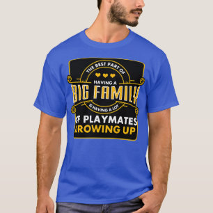 T-shirt Grande Famille La meilleure partie d'avoir