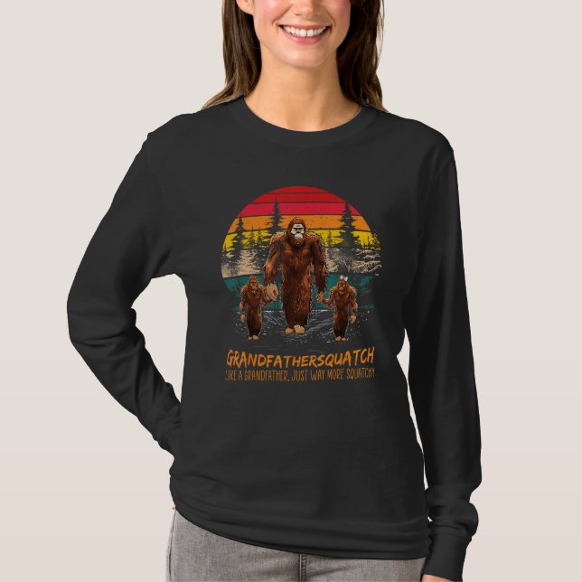 T-shirt Grandfather Squatch Like A Grandpa Just Way More S (Devant)