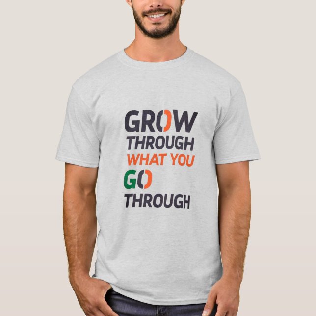 T-SHIRT GRANDIR À TRAVERS CE QUE VOUS TRAVERSEZ D02 (Devant)