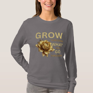 T-shirt Grandir à travers ce que vous traversez – Motivati