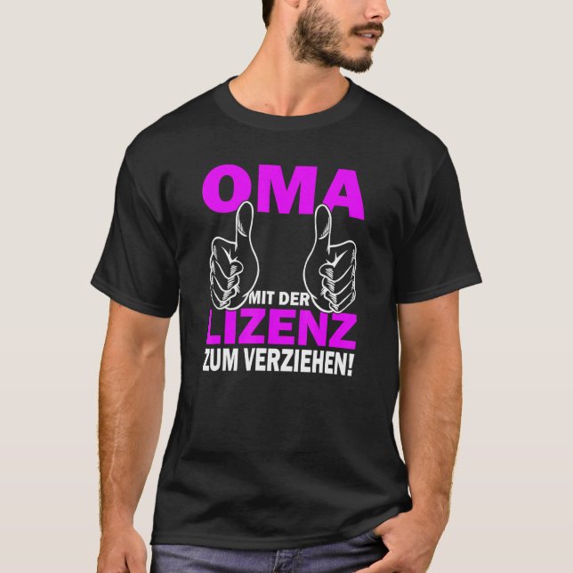 T-shirt Grandma mit der Lizens zum verziehen  beste Oma (Devant)