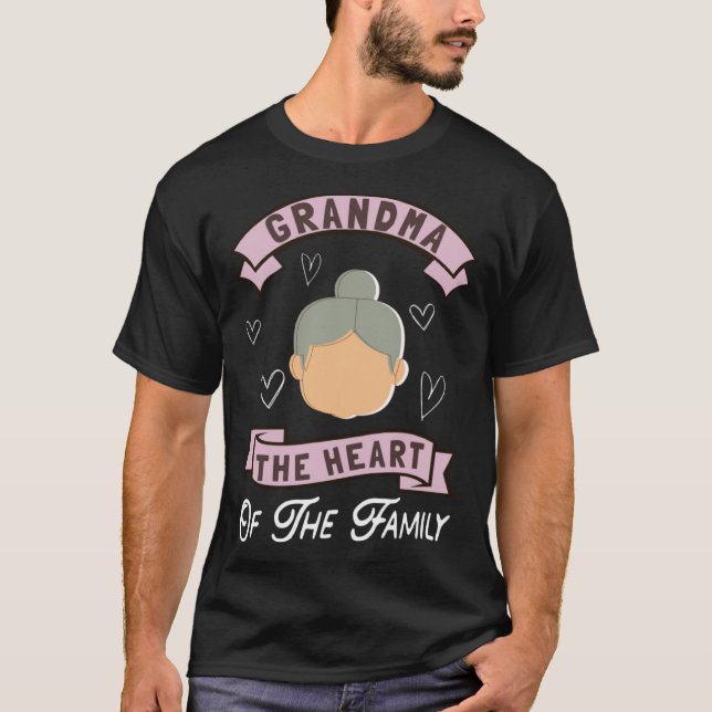 T-shirt Grandma The Heart Of The Family Grandmothers Grann (Devant)