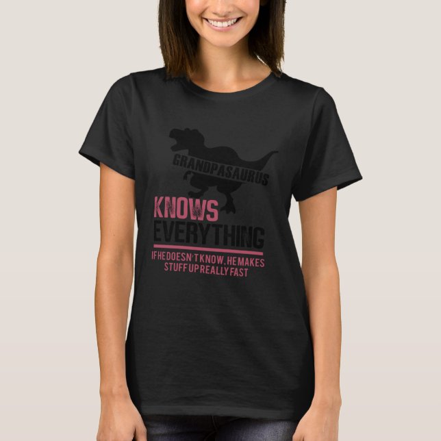 T-shirt Grandpasaurus Grandpa Knows Everything Saurus Fami (Devant)