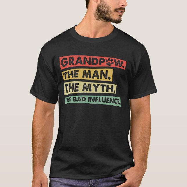 T-shirt GrandPaw L'homme Le Mythe La mauvaise influence ca (Devant)