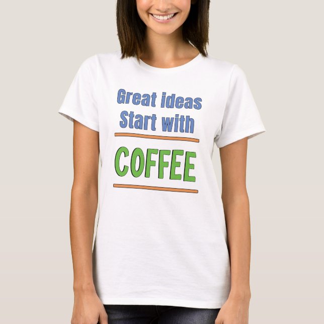 T-shirt Grands idées commencent avec Coffee Sweatshirt (Devant)