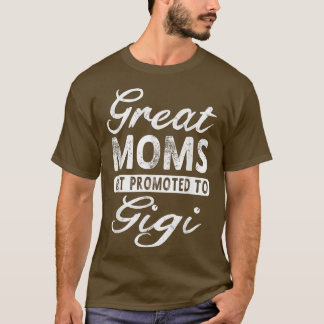 T-shirt Grands Moms Obtenez Promu À Gigi Grandma Don T 