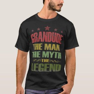 T-shirt Grandude The Man The Myth The Legend Tee Fathers D
