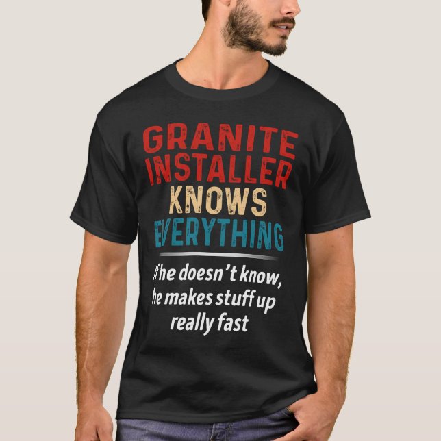 T-shirt Granite Installer Connaît Tout (Devant)