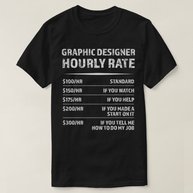 T-shirt Graphic Designer Hourly Rate  Funny Digital Design (Design devant)