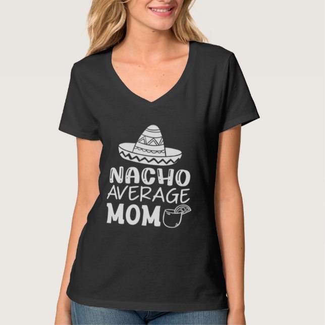 T-shirt Graphic Mother s Day  Tee Nacho Average Mom (Devant)