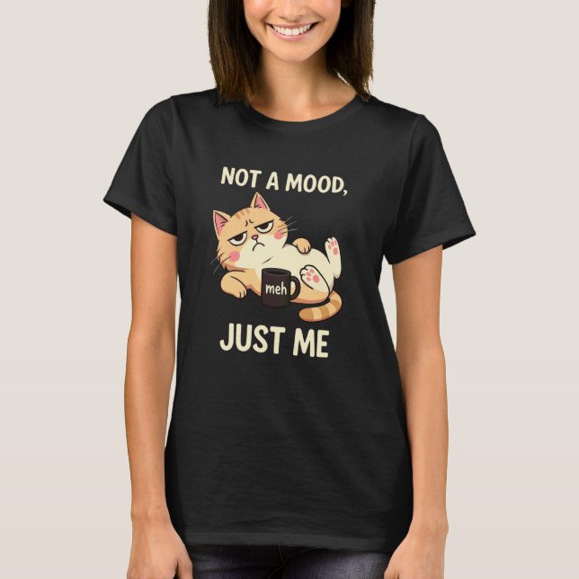 T-shirt Graphique Chat Drôle Porter Pas d'Humeur Juste Moi (Devant)