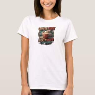 T-shirt graphique COFFEE D'ABORD PUIS SAUVER LE MO
