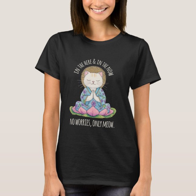 T-shirt Graphique De Méditation De Chat Zen Dans Ici Et Ma (Devant)