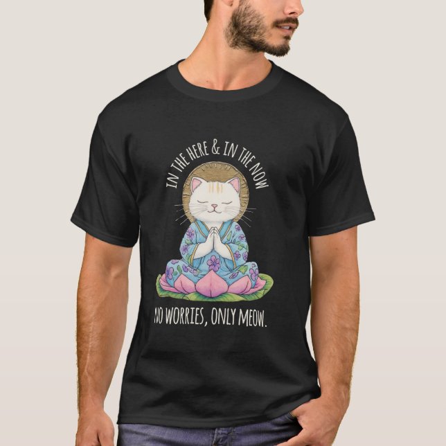T-shirt Graphique De Méditation De Chat Zen Dans Ici Et Ma (Devant)